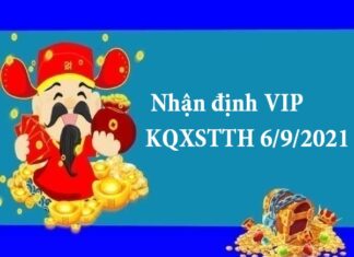 Nhận định VIP KQXSTTH 6/9/2021