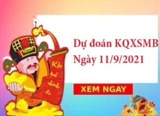 dự đoán KQXSMB ngày 11/9/2021