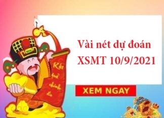 Vài nét dự đoán KQXSMT 10/9/2021