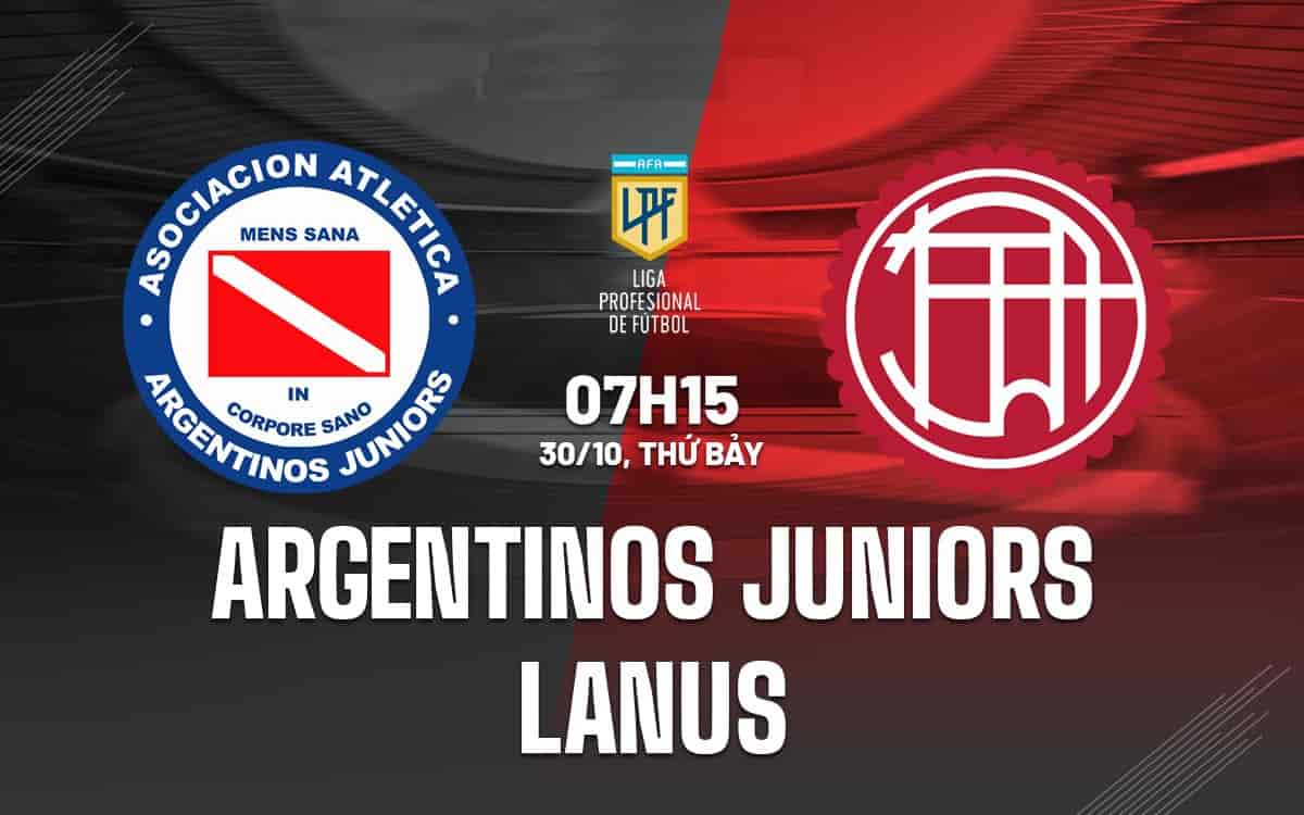 Nhận định kqbd Argentinos Juniors vs Lanus ngày 30/10