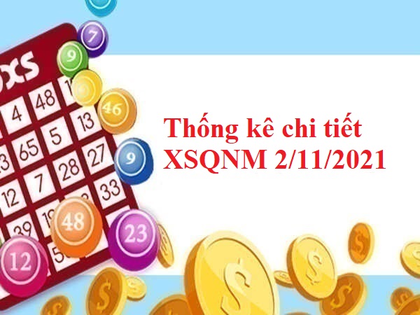 Thống kê chi tiết XSQNM 2/11/2021