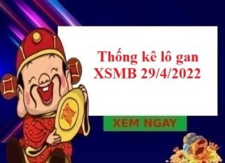 Thống kê lô gan XSMB 29/4/2022
