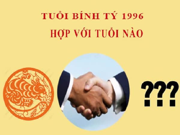Bính Tý 1996 hợp với tuổi nào trong kết hôn, làm ăn