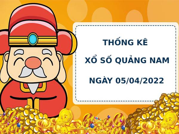 Thống kê Thống kê xổ số Quảng Nam 5/4/2022 hôm nay chính xác