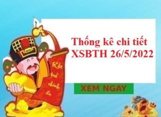 Thống kê chi tiết KQXSBTH 26/5/2022