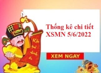 Thống kê chi tiết XSMN 5/6/2022