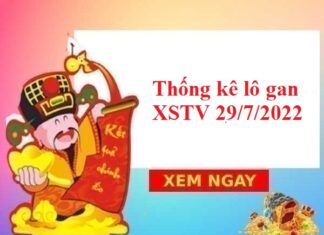 Thống kê lô gan XSTV 29/7/2022