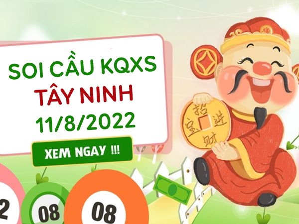 Soi cầu xổ số Tây Ninh ngày 11/8/2022 hôm nay thứ 5