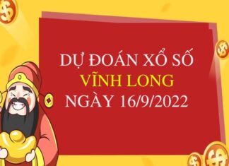Dự đoán xổ số Vĩnh Long ngày 16/9/2022 thứ 6 hôm nay