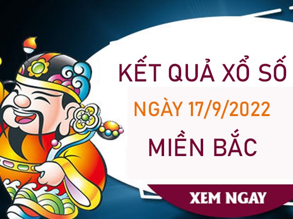 Thống kê XSMB 17/9/2022 chốt loto về nhiều nhất thứ 7