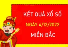 Thống kê XSMB 4/12/2022 chốt KQXS miền Bắc chủ nhật