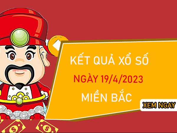 Thống kê XSMB 19/4/2023 dự đoán chốt cầu VIP thứ 4