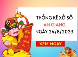 Thống kê xổ số An Giang ngày 24/8/2023 thứ 5 hôm nay