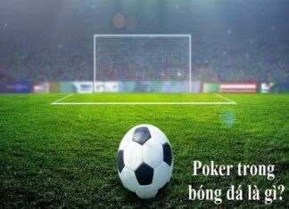 Poker trong bóng đá là gì? Những cú poker đình đám nhất Poker trong bóng đá là gì?
