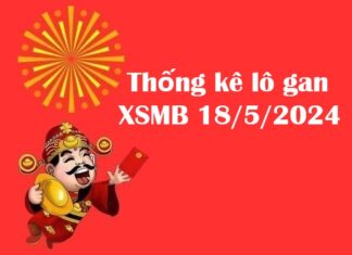 Thống kê lô gan XSMB 18/5/2024