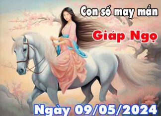 Thống kê con số may mắn tuổi Giáp Ngọ ngày 9/5/2024