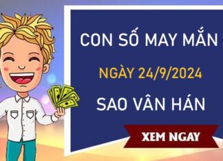 Con số may mắn sao Vân Hán 24/9/2024 hốt bạc vào ví