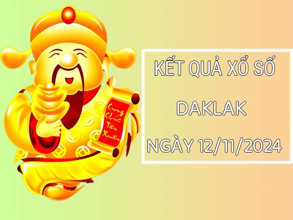 Thống kê XSDLK ngày 12/11/2024 nhận định loto thứ 3