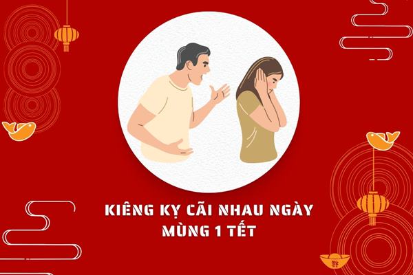 Kiêng kỵ việc cãi nhau ngày Tết Kiêng kỵ việc cãi nhau ngày Tết